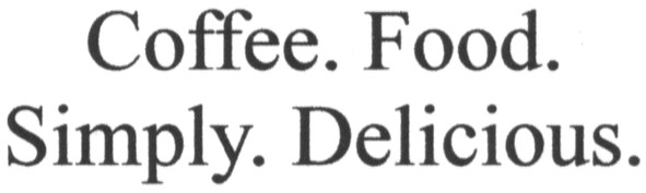 coffee. food. simply. delicious.
