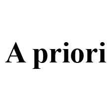 a priori