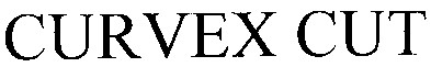 curvex cut