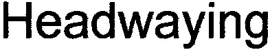 headwaying