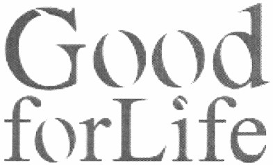 good for life