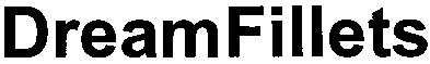 dreamfillets