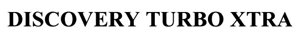 discovery turbo xtra