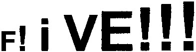 f! i ve!!!