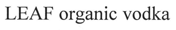 leaf organic vodka