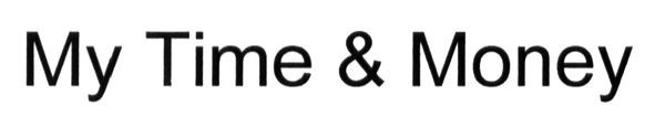 my time & money