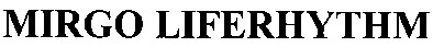 mirgo liferhythm