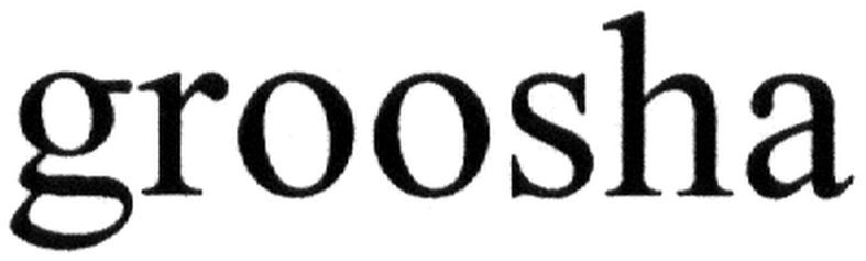 groosha
