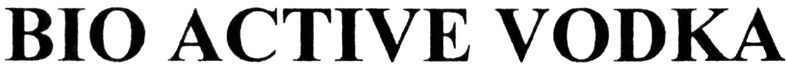 bio active vodka