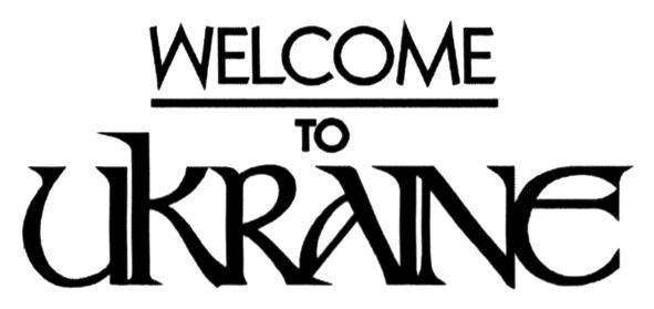 welcome to ukraine