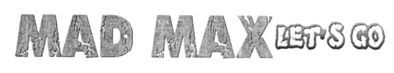 mad max let`s go
