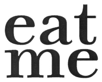 eat me