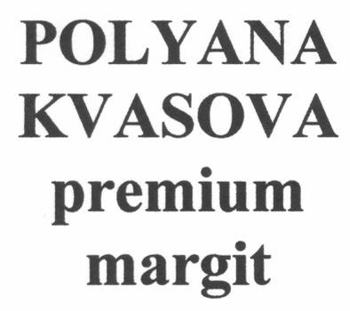 polyana kvasova premium margit
