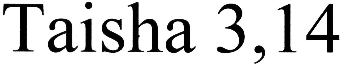 taisha 3,14