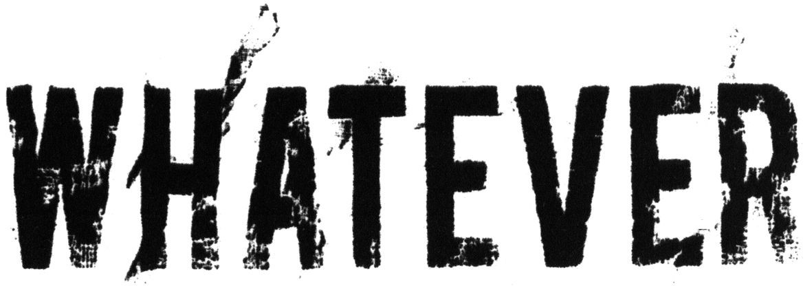 whatever