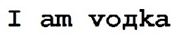 i am vodka