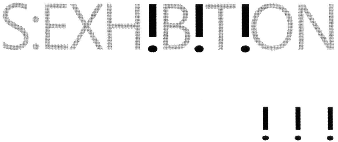s:exh!b!t!on