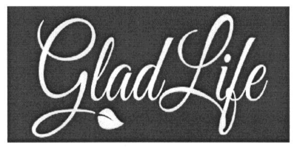 glad life