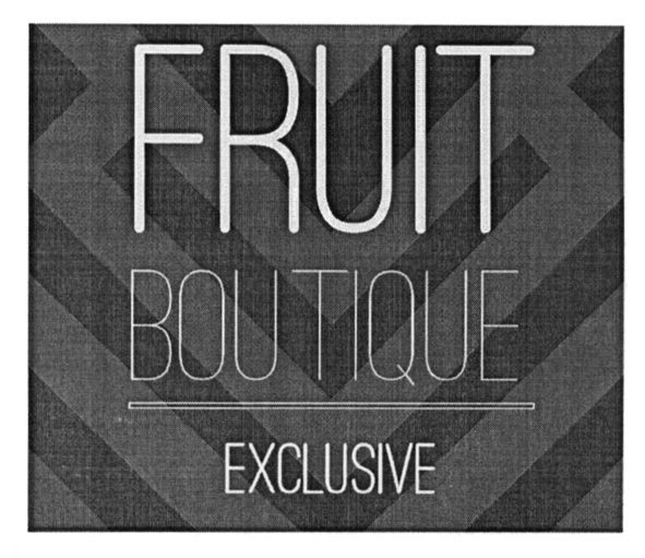 fruit boutique exclusive