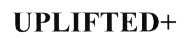 uplifted+