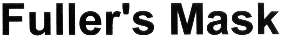 fuller`s mask
