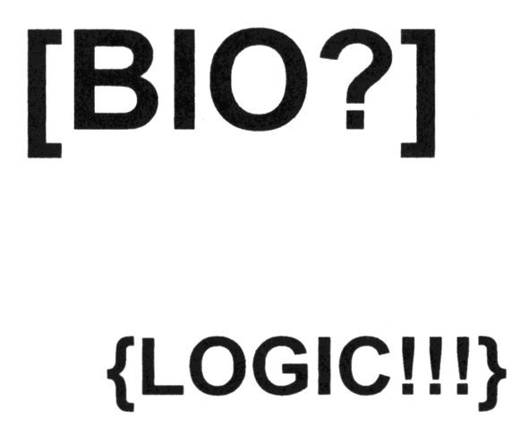 [bio?] {logic!!!}