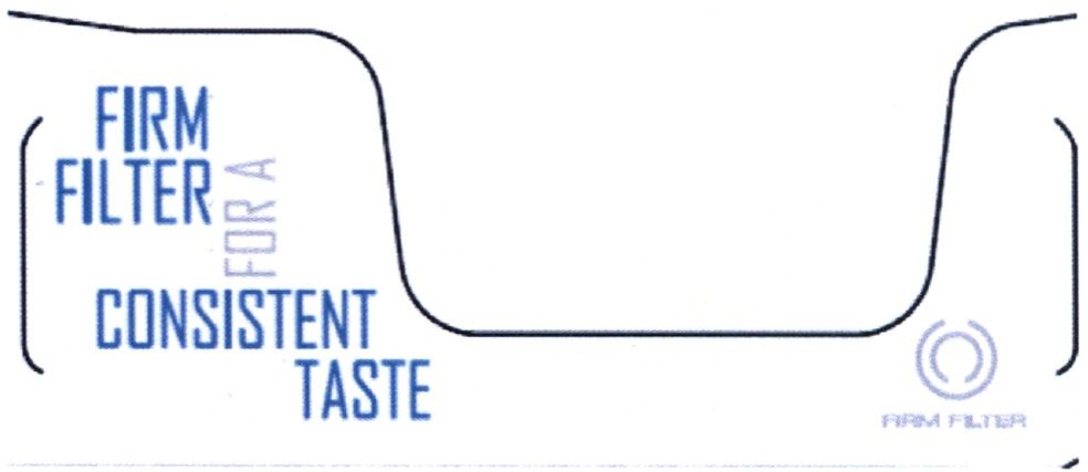firm filter for a consistent taste