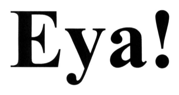 eya!