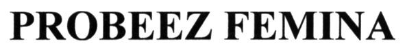 probeez femina