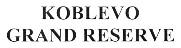 koblevo grand reserve
