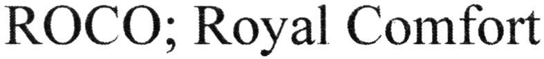 roco; royal comfort
