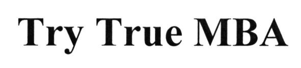 try true mba