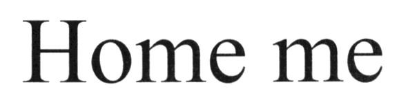 home me