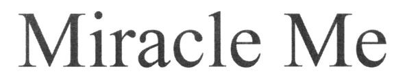 miracle me