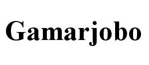 gamarjobo