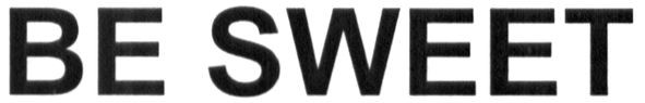 be sweet