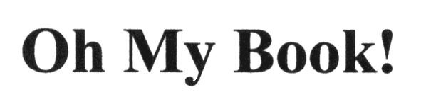 oh my book!