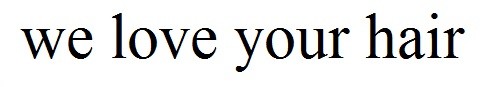 we love your hair