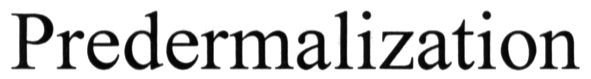 predermalization