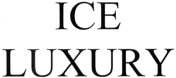 ice luxury