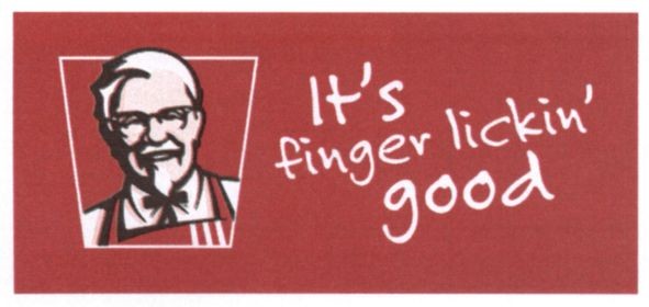 it`s finger lickin` good