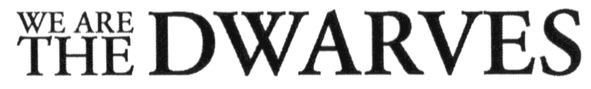 we are the dwarves
