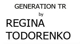 generation tr by regina todorenko