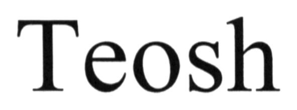 teosh