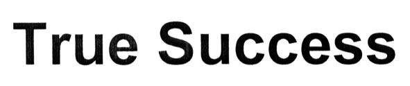 true success