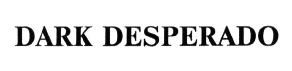 dark desperado