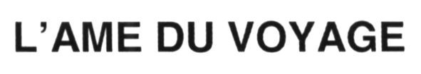 l`ame du voyage