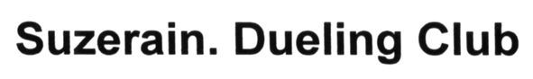 suzerain.dueling club