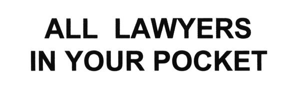 all lawyers in your pocket