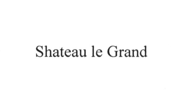 shateau le grand